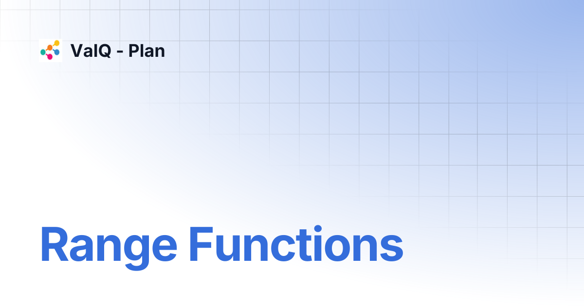 Range functions valq plan