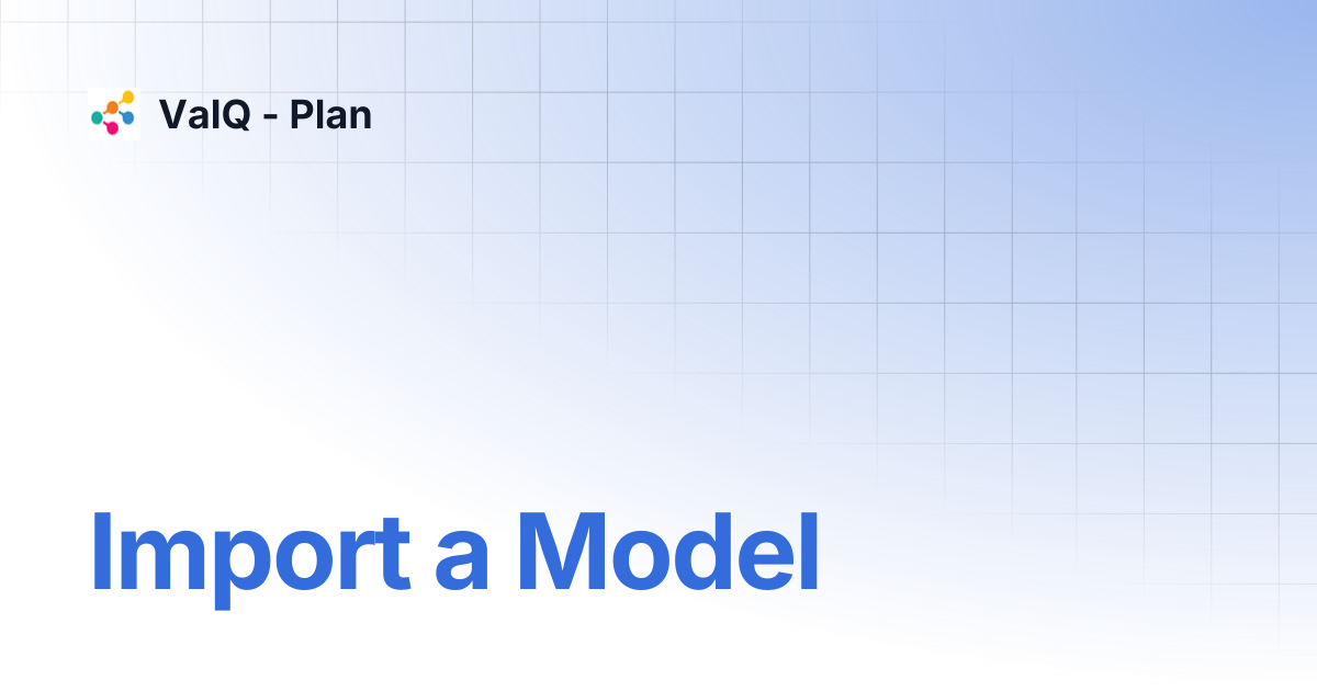 Import a Model | ValQ - Plan