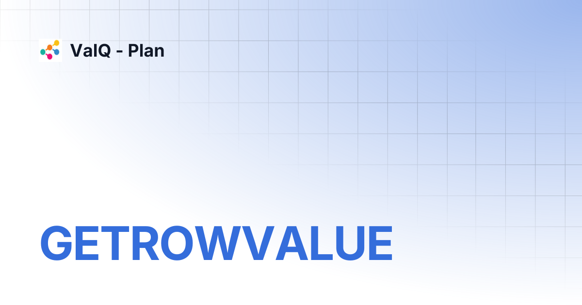 GETROWVALUE | ValQ - Plan