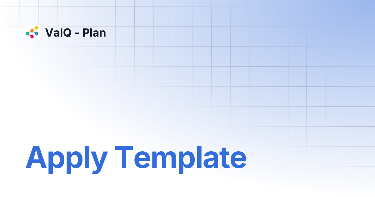 Apply Template | ValQ - Plan